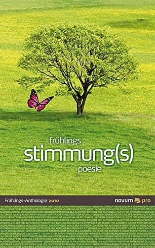Querschnitte Frühjahr 2010 Frühlings-Stimmung(s)-Poesie ; [Frühlings-Anthologie 2010]