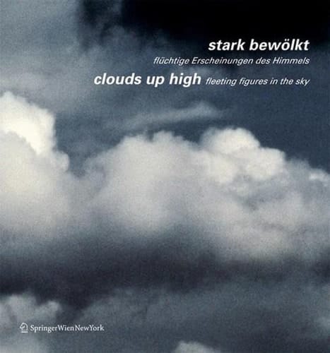 Stark Bewölkt / Clouds Up High Flüchtige Erscheinungen Des Himmels / Fleeting Figures in the Sky