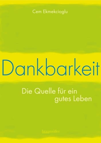 Dankbarkeit die Quelle für ein gutes Leben