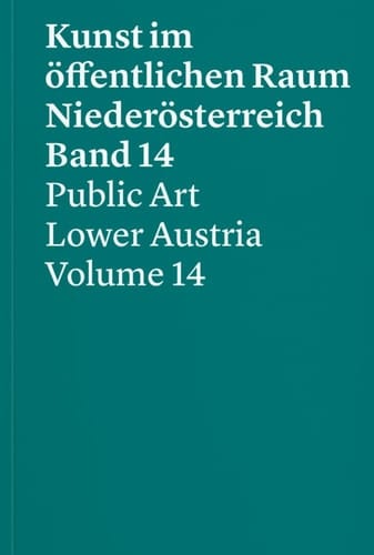 Band 14 – Kunst Im Öffentlichen Raum Niederösterreich 2020-2022