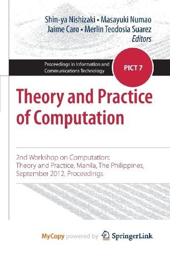Theory and Practice of Computation 2nd Workshop on Computation: Theory and Practice, Manila, The Philippines, September 2012, Proceedings