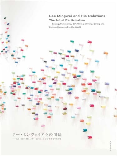 Lee Mingwei and His Relations The Art of Participation