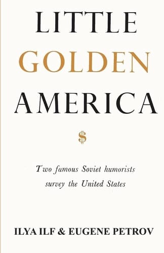 Little Golden America Two Famous Soviet Humorists Survey the United States
