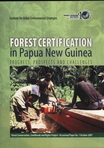 Forest Certification in Papua New Guinea Progress, Prospects and Challenges