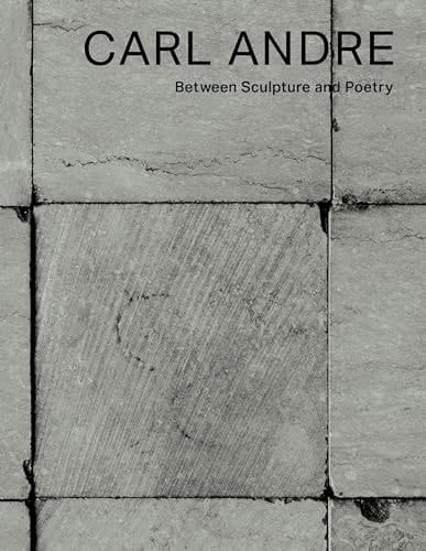 Carl Andre - Between Sculpture and Poetry
