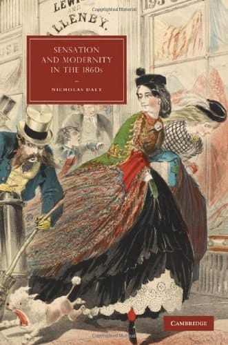 Sensation and Modernity in the 1860s (Cambridge Studies in Nineteenth-Century Literature and Culture)