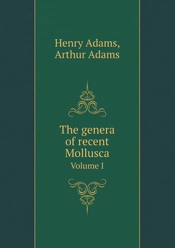 The genera of recent Mollusca Volume I