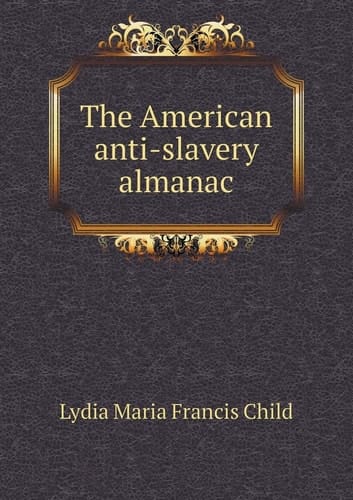 The American Anti-Slavery Almanac
