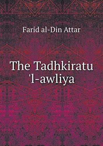 The Tadhkiratu 'l-awliya