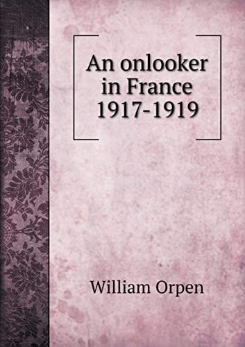 An onlooker in France 1917-1919