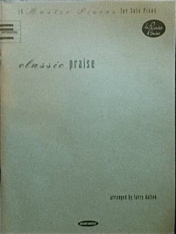 Classic Praise - Piano Folio 10 Master Pieces for Solo Piano