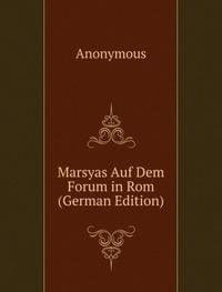 Marsyas Auf Dem Forum in Rom German Edi