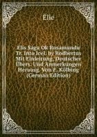 Elis Saga Ok Rosamundu Tr. Into Icel. B
