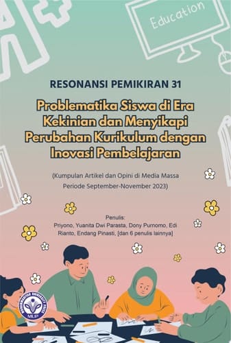 Resonansi Pemikiran ke-31 Problematika Siswa di Era Kekinian dan Menyikapi Perubahan Kurikulum dengan Inovasi Pembelajaran