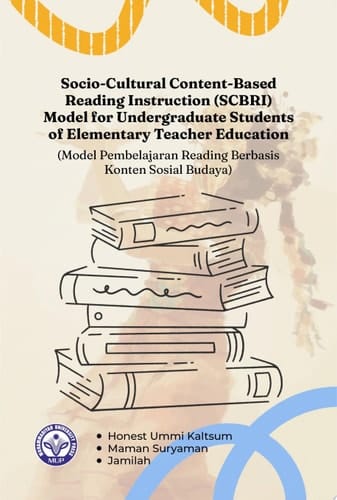 Socio-Cultural Content-Based Reading Instruction (SCBRI) Model for Undergraduate Students of Elementary Teacher Education (Model Pembelajaran Reading Berbasis Konten Sosial Budaya)