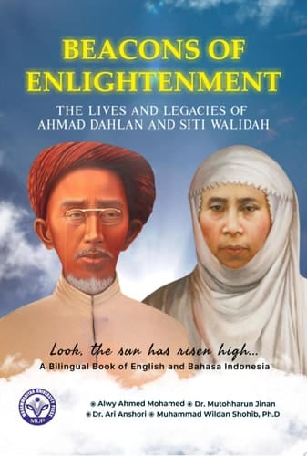 Beacons of Enlightenment:The Lives Legacies Of Ahmad Dahlan and Siti Walidah