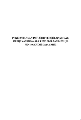 Pengembangan Industri Tekstil Nasional Kebijakan Inovasi & Pengelolaan Menuju Peningkatan Daya Saing