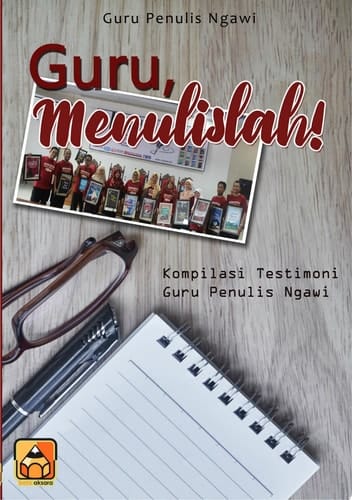 Guru Menulislah! (Kompilasi Testimoni Guru Penulis Ngawi)