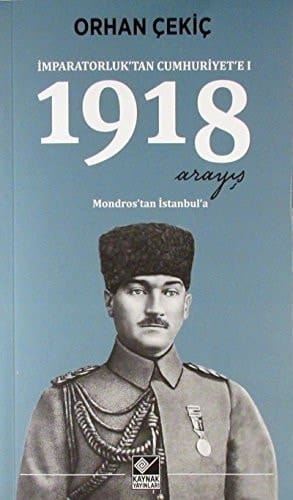 Imparatorluktan Cumhuriyete 1 - 1918 Arayis