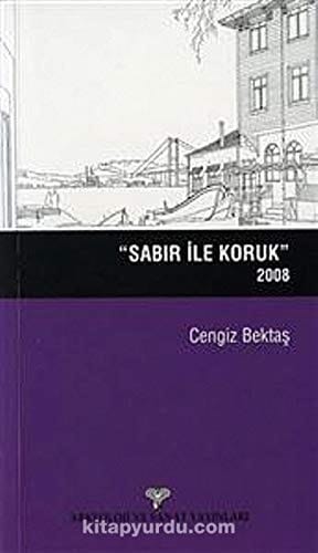 "Sabır ile koruk", 2008