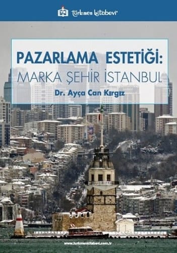 Pazarlama Estetigi : Marka sehir istanbul