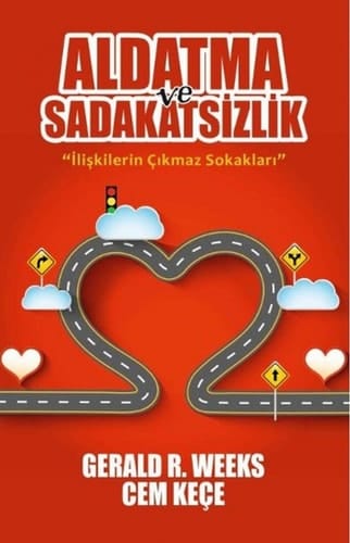 Aldatma ve Sadakatsizlik Iliskilerin Cikmaz Sokaklari