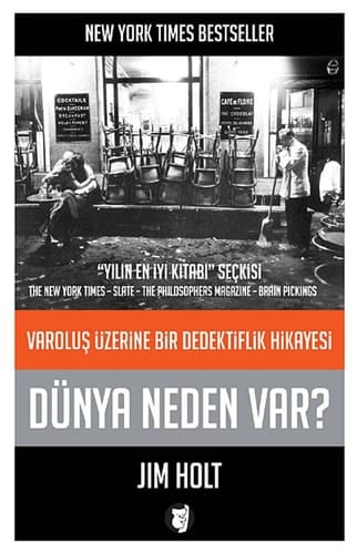 Dünya Neden Var Varolus Üzerine Bir Dedektiflik Hikayesi