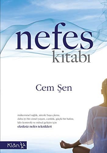 Nefes Kitabi Mükemmel Saglik, Stresle Basa Cikma, Daha Iyi Bir Cinsel Yasam, Güclü Bir Hafiza, Kilo Kontrolü...