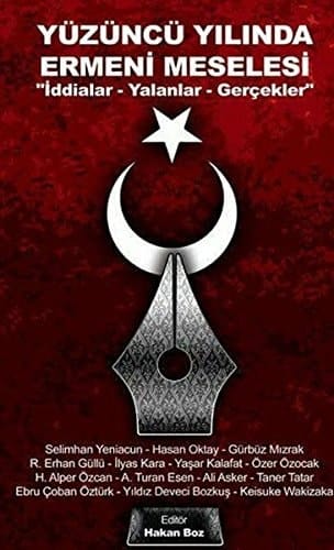 Yüzüncü yılında Ermeni meselesi "iddialar, yalanlar, gerçekler"