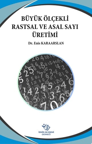 BÜYÜK ÖLÇEKLİ RASTSAL VE ASAL SAYI ÜRETİMİ