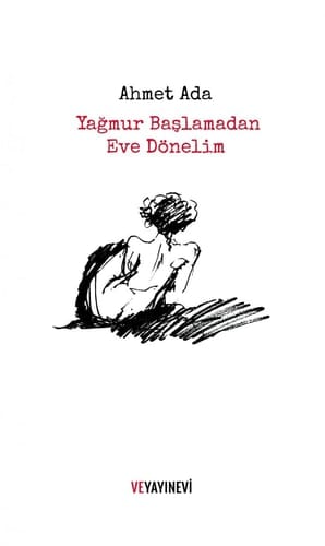 Yagmur Baslamadan Eve Donelim