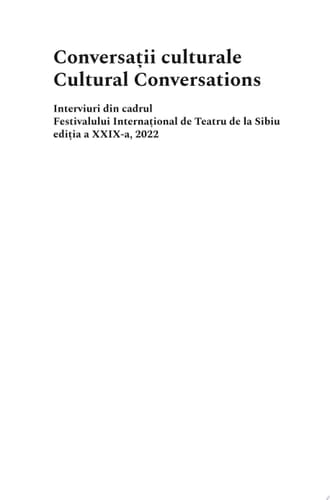 Conversații culturale: interviuri din cadrul Festivalului Internațional de Teatru de la Sibiu, ediția 2022