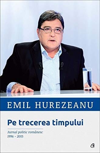 Pe trecerea timpului jurnal politic românesc 1996-2015