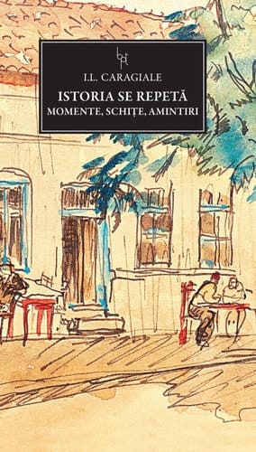 Istoria se repetă momente, schiţe, amintiri