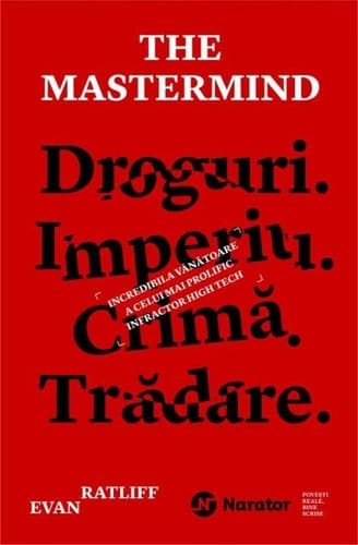 The mastermind droguri, imperiu, crimă, trădare