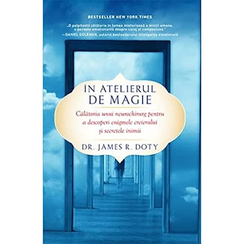 În atelierul de magie călătoria unui neurochirurg pentru a descoperi enigmele creierului şi secretele inimii