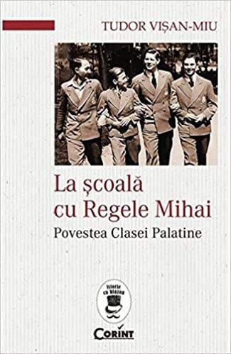La şcoală cu Regele Mihai povestea Clasei Palatine