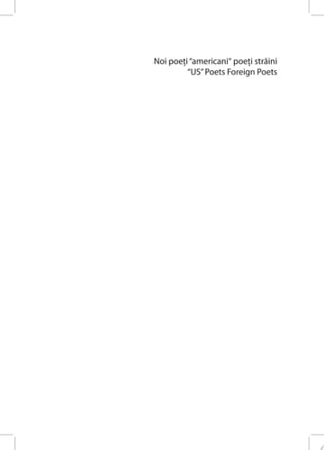 "US" Poets Foreign Poets / Noi poeți "americani" poeți străini A Computationally Assembled Anthology / Antologie asamblată computațional