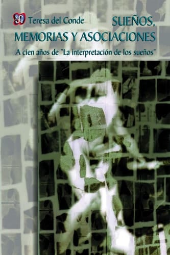 Sueños, memorias y asociaciones A cien años de "la interpretción de los sueños"