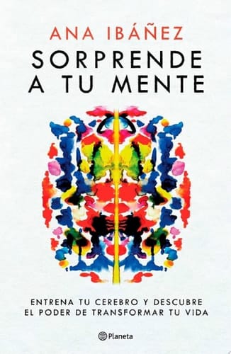 Sorprende a tu mente (Edición mexicana) Entrena tu cerebro y descubre el poder de transformar tu vida