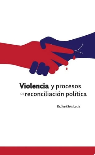 Violencia y procesos de reconciliación política