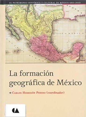 La formación geográfica de México
