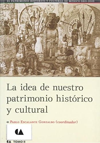 La idea de nuestro patrimonio histórico y cultural