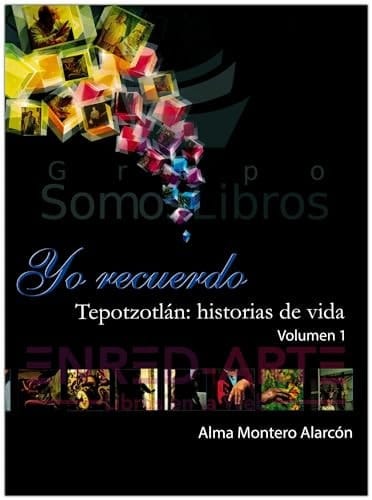 Yo recuerdo Tepotzotlán : historias de vida