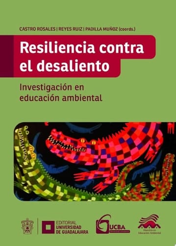 Resiliencia contra el desaliento Investigación en educación ambiental