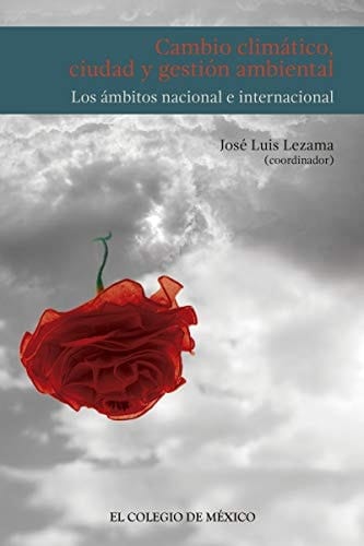Cambio climático, ciudad y gestión ambiental los ámbitos nacional e internacional