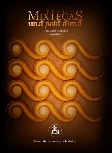 Tres mixtecas una sola alma (Spanish Edition)