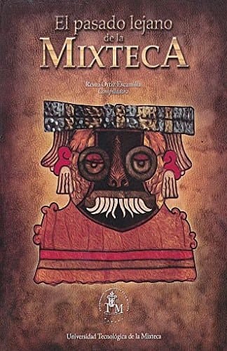 El pasado lejano de la Mixteca