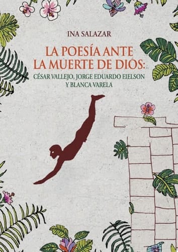 La poesía ante la muerte de Dios César Vallejo, Jorge Eduardo Eielson y Blanca Varela