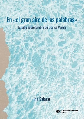 En «el gran aire de las palabras» Estudio sobre la obra de Blanca Varela